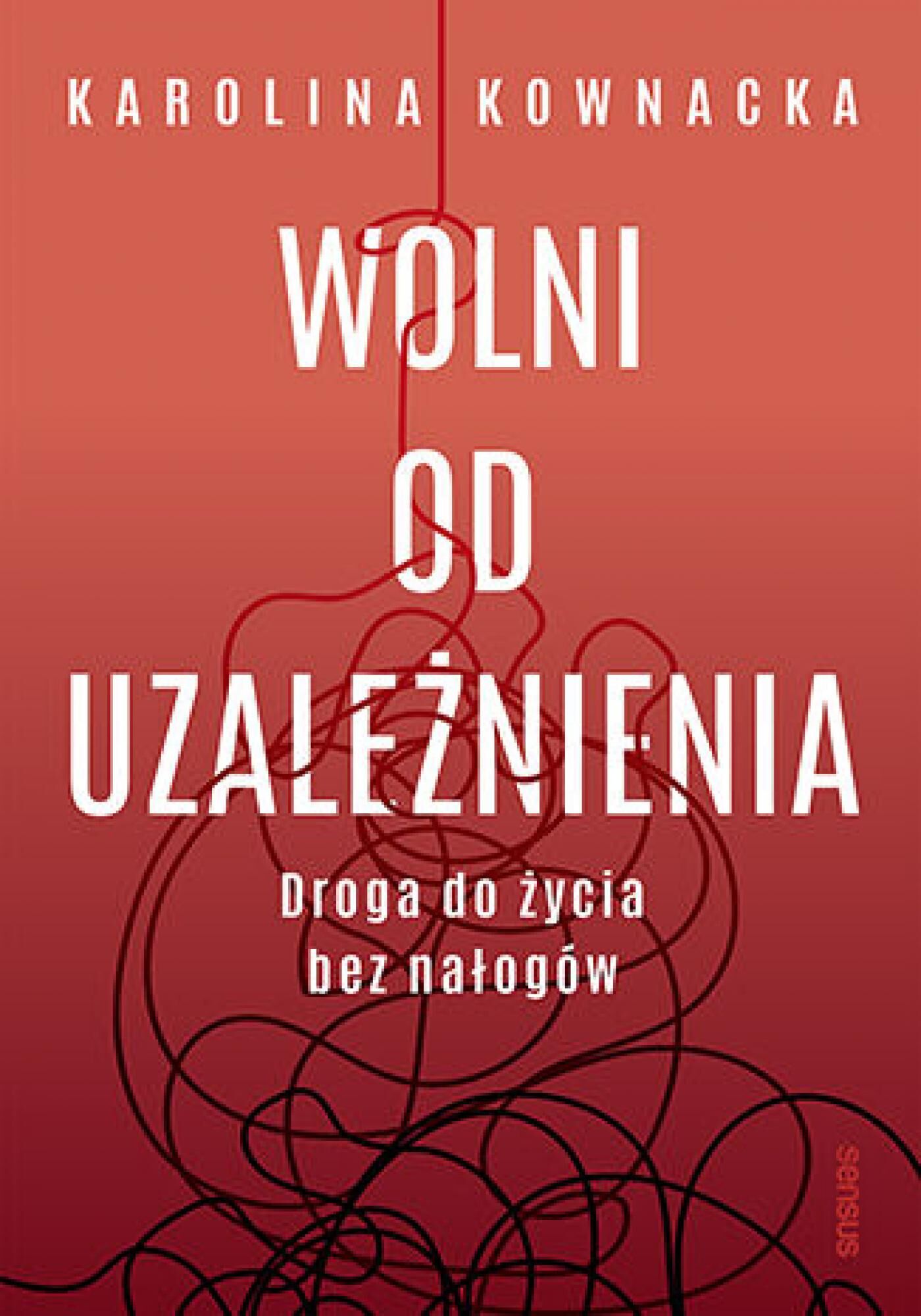 Wolni od uzależnienia. Droga do życia bez nałogów (e-book)