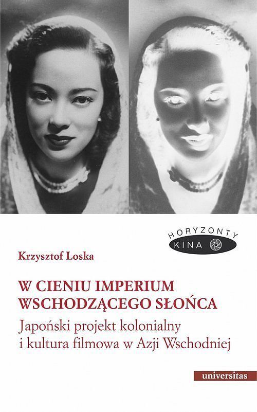 W cieniu Imperium Wschodzącego Słońca. Japoński projekt kolonialny i kultura filmowa w Azji Wschodni