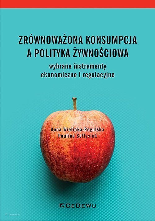 Zrównoważona konsumpcja a polityka żywnościowa - wybrane instrumenty ekonomiczne i regulacyjne