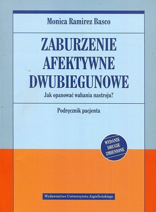 Zaburzenie afektywne dwubiegunowe. Jak opanować wahania nastroju