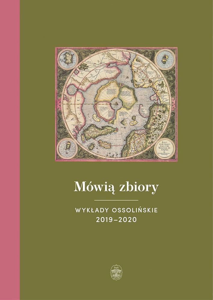 Mówią zbiory. Wykłady ossolińskie 2019-2020