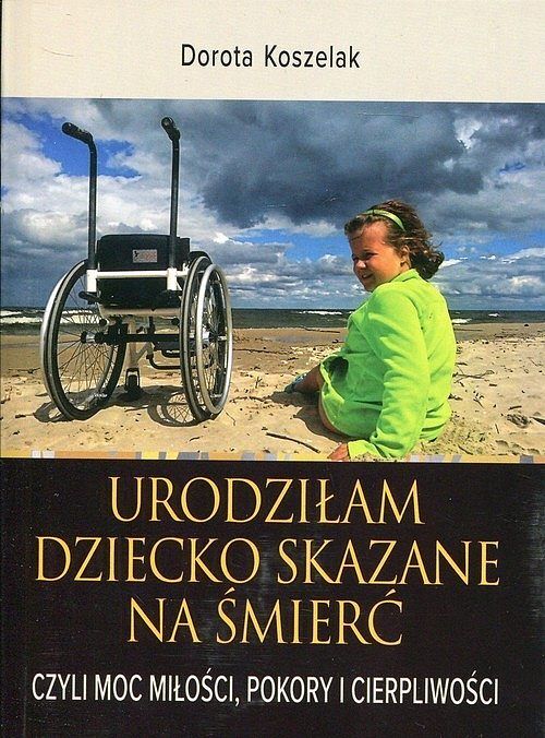 Urodziłam dziecko skazane na śmierć