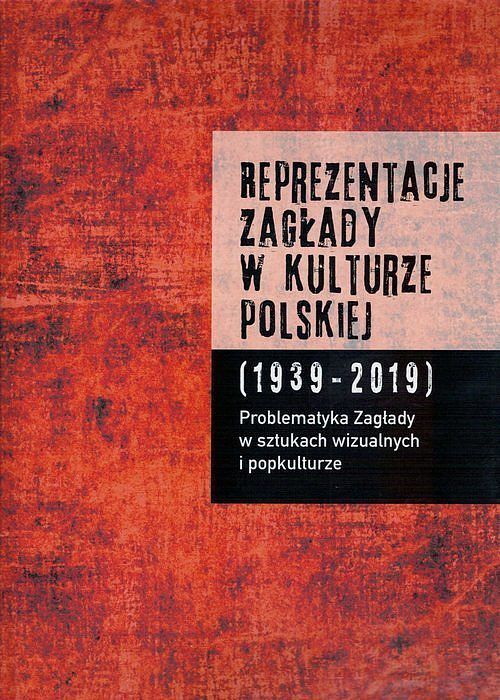 Reprezentacje Zagłady w kulturze polskiej. Tom 2