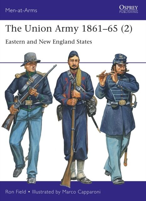 The Union Army 1861–65 (2). Eastern and New England States