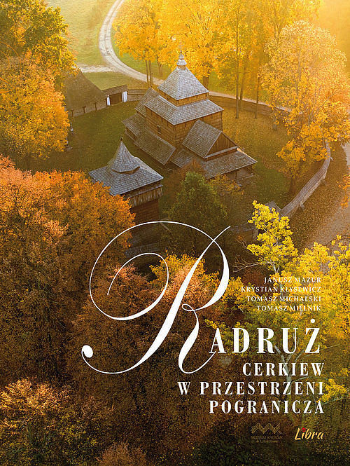 Radruż Cerkiew w przestrzeni pogranicza