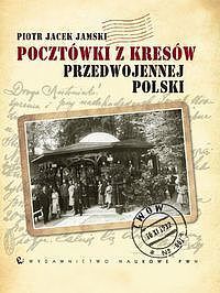 Pocztówki z kresów przedwojennej Polski