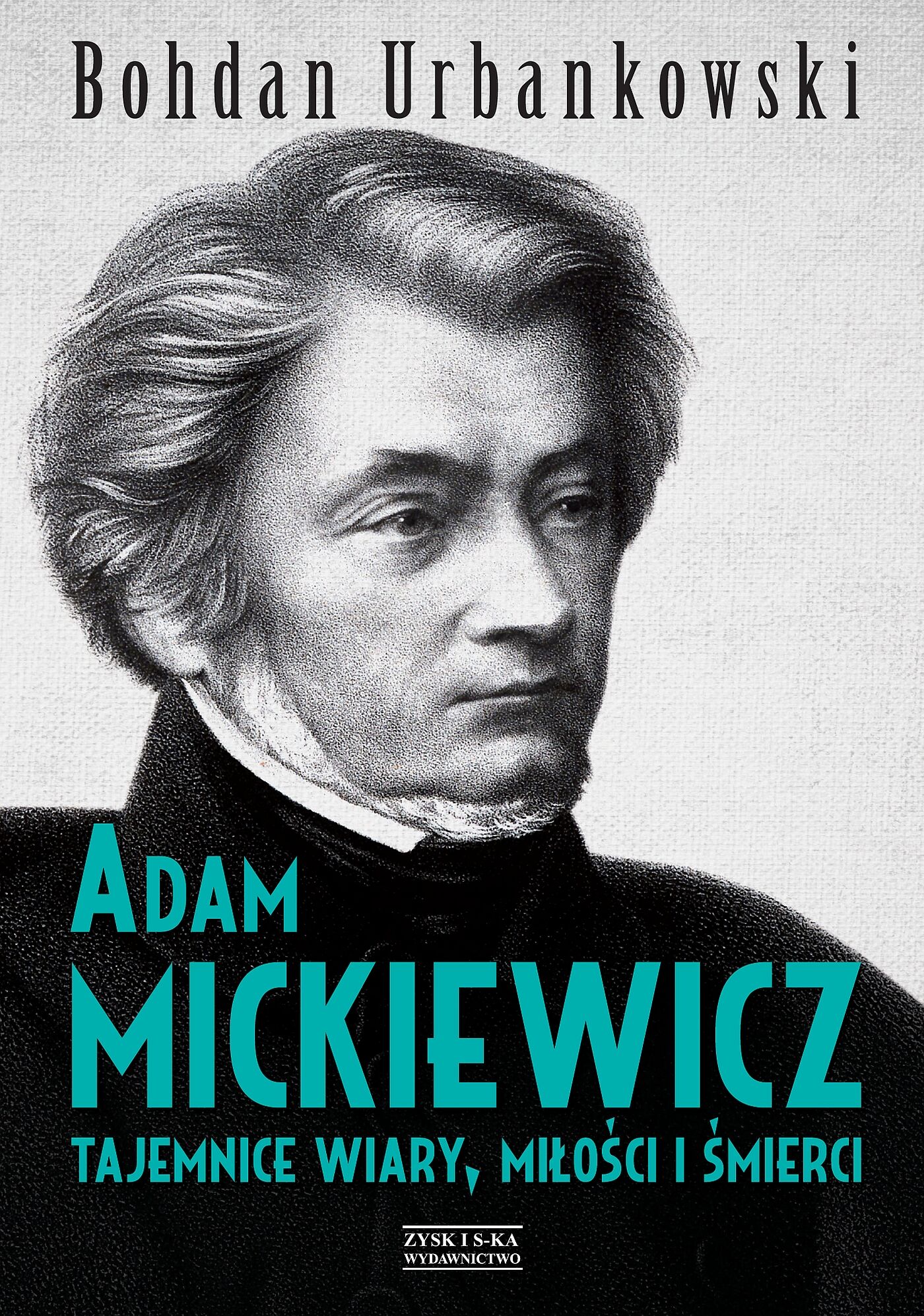 Adam Mickiewicz. Tajemnice wiary, miłości i śmierci (e-book)