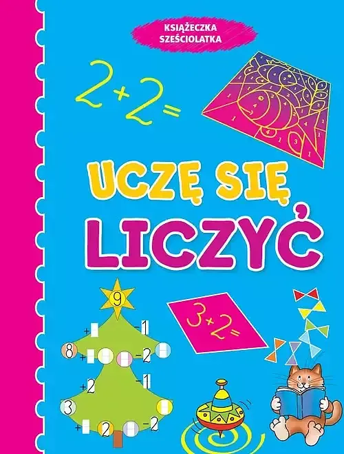 Książeczka sześciolatka. Uczę się liczyć