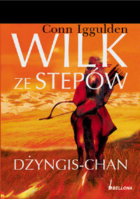 Wilk ze stepów. Dżyngis-Chan