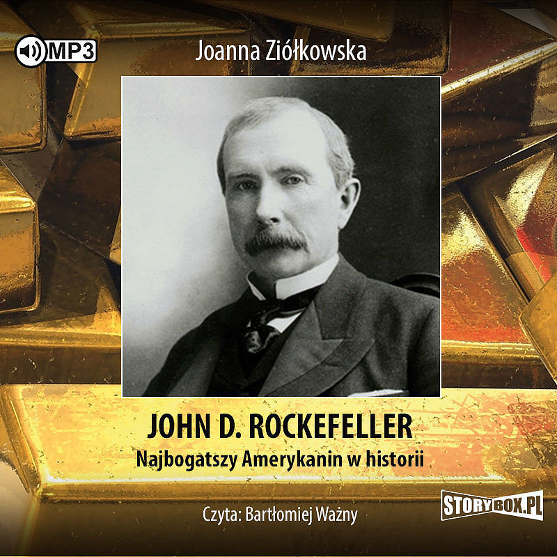 Cd mp3 john d. Rockefeller. Najbogatszy amerykanin w historii