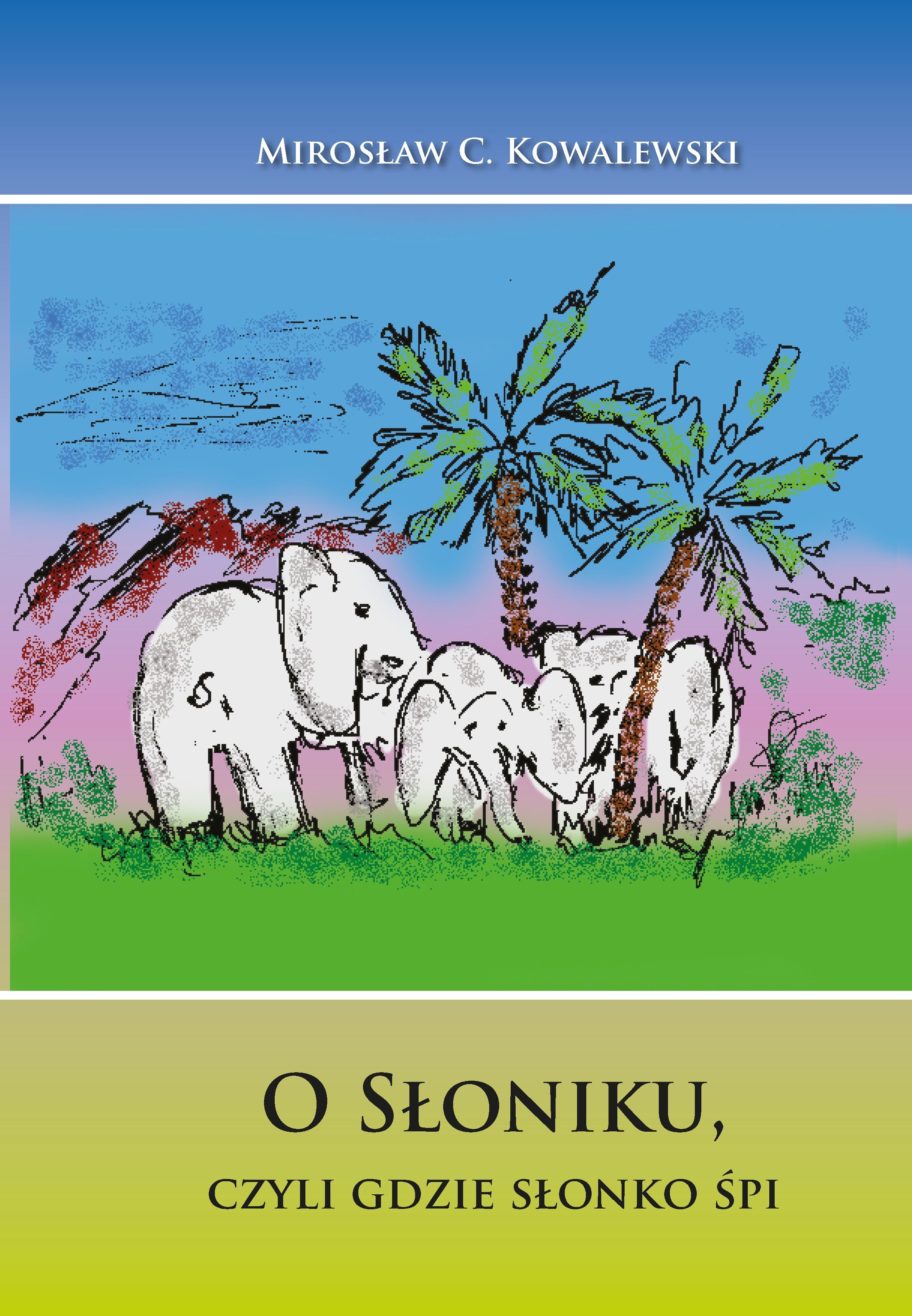 Bajka O Słoniku, czyli gdzie słonko śpi