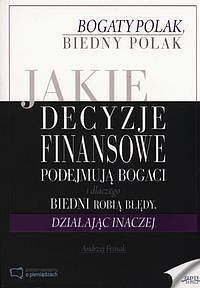 Jaki decyzje finansowe podejmuja bogaci i dlaczego biedni robią błędy, działając inaczej