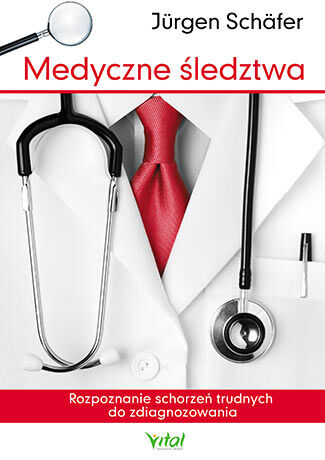 Medyczne śledztwa rozpoznanie schorzeń trudnych do zdiagnozowania