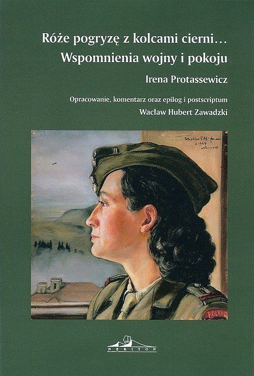 Róże pogryzę z kolcami cierni... Wspomnienia wojny i pokoju