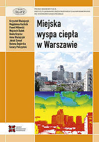 Miejska wyspa ciepła w Warszawie - uwarunkowania klimatyczne i urbanistyczne