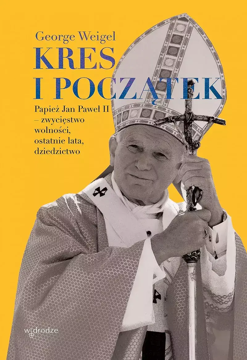 Kres i początek. Papież jan paweł ii – zwycięstwo wolności, ostatnie lata, dziedzictwo