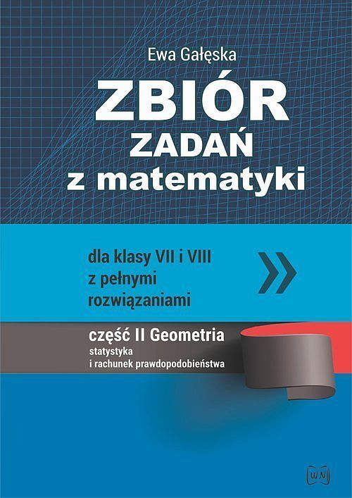 Zbiór zadań z matematyki dla klas 7-8 z pełnymi rozwiązaniami. Część 2