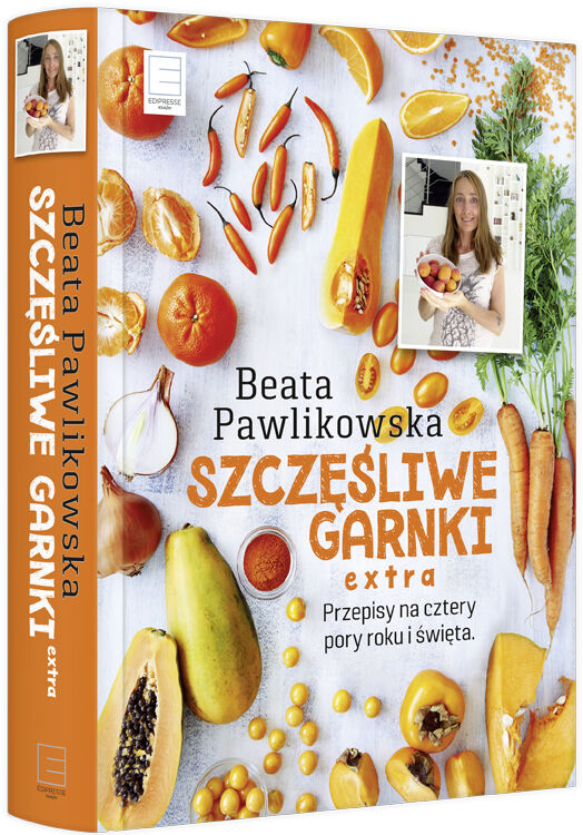Szczęśliwe Garnki EXTRA. Przepisy na cztery pory roku i święta