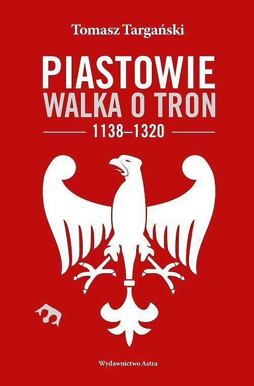 Piastowie Walka o tron 1138-1320