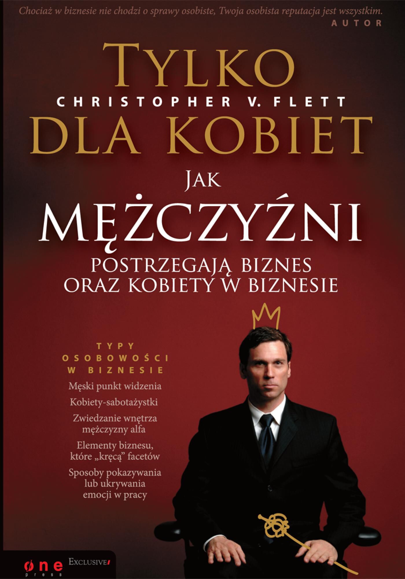 Tylko dla kobiet. Jak mężczyźni postrzegają biznes oraz kobiety w biznesie (e-book)
