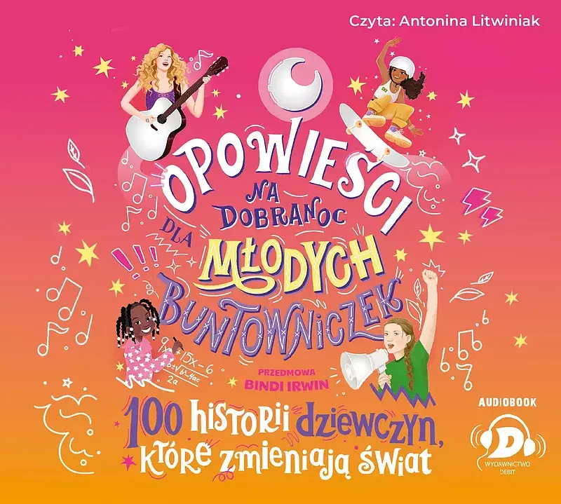 Opowieści na dobranoc dla młodych buntowniczek. 100 historii dziewczyn, które zmieniają świat (audiobook CD)