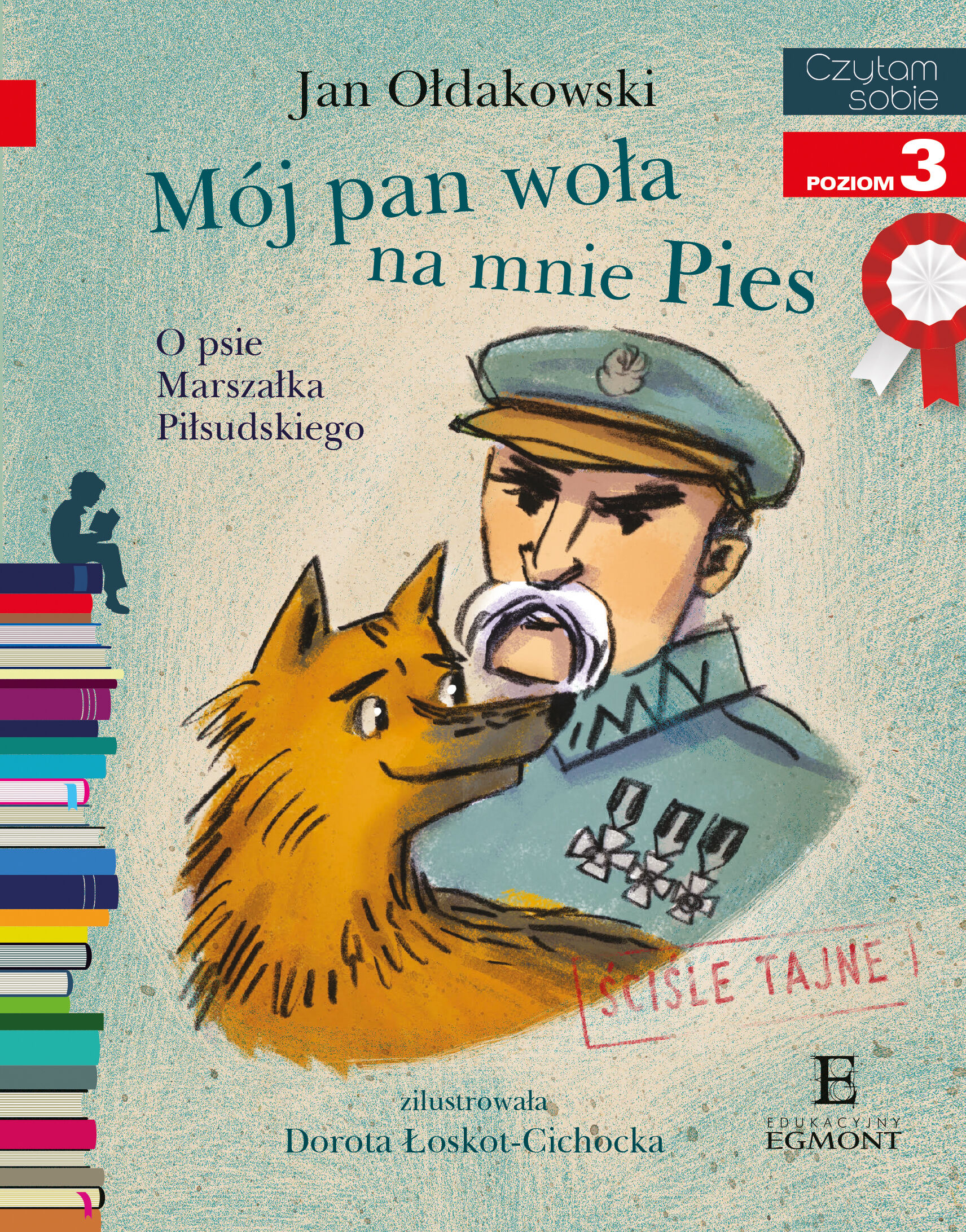 Mój pan woła na mnie Pies. O psie Marszałka Piłsudskiego. Czytam sobie. Poziom 3