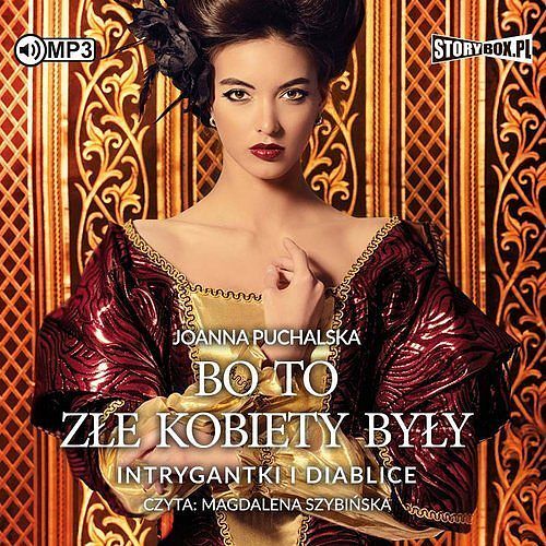 Bo to złe kobiety były Intrygantki i diablice (audiobook CD)