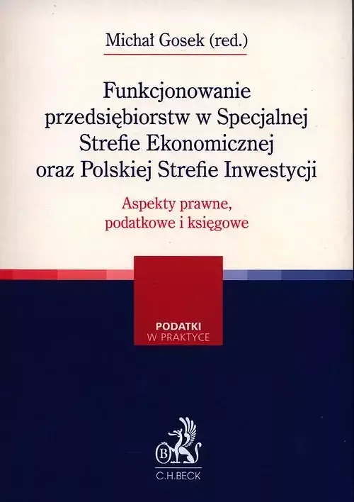 Funkcjonowanie przedsiębiorstw w Specjalnej Strefie Ekonomicznej oraz Polskiej Strefie Inwestycji.