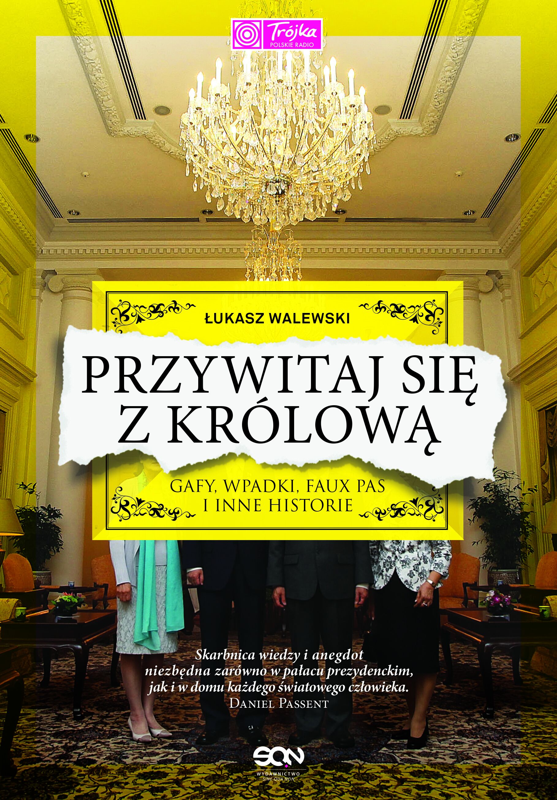 Przywitaj się z królową. Gafy, wpadki, faux pas i inne historie. Wydanie II (MK)