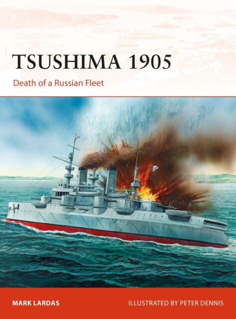 Tsushima 1905 Death of a Russian Fleet