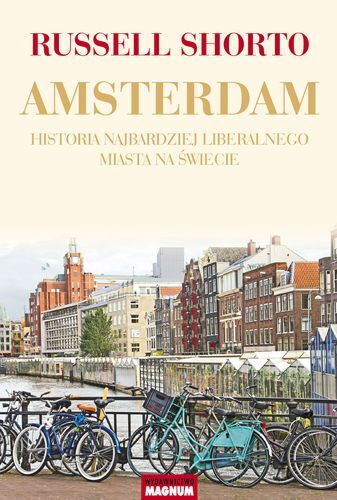 Amsterdam historia najbardziej liberalnego miasta naświecie