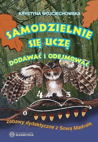 Samodzielnie się uczę dodawać i odejmować. Zabawy dydaktyczne z Sową Mądralą