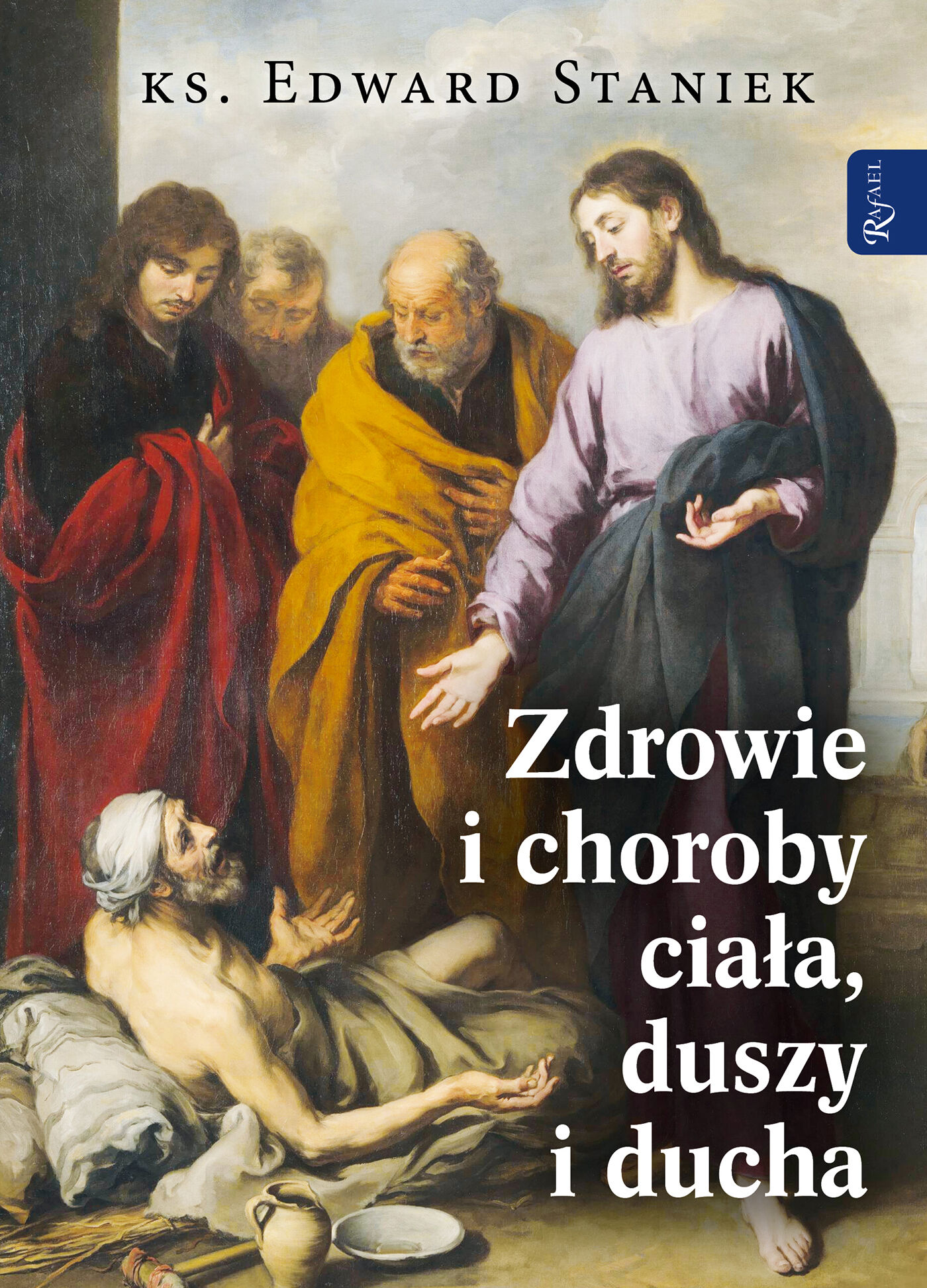 Zdrowie i choroby ciała, duszy i ducha (e-book)
