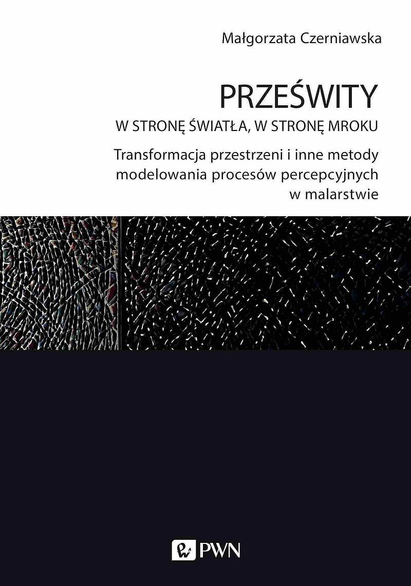 Prześwity. W stronę światła, w stronę mroku.