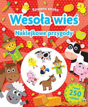 Szalone oczka. Wesoła wieś. Naklejkowe przygody
