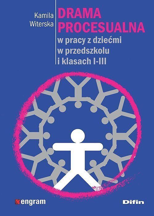 Drama procesualna w pracy z dziećmi w przedszkolu i klasach I-III