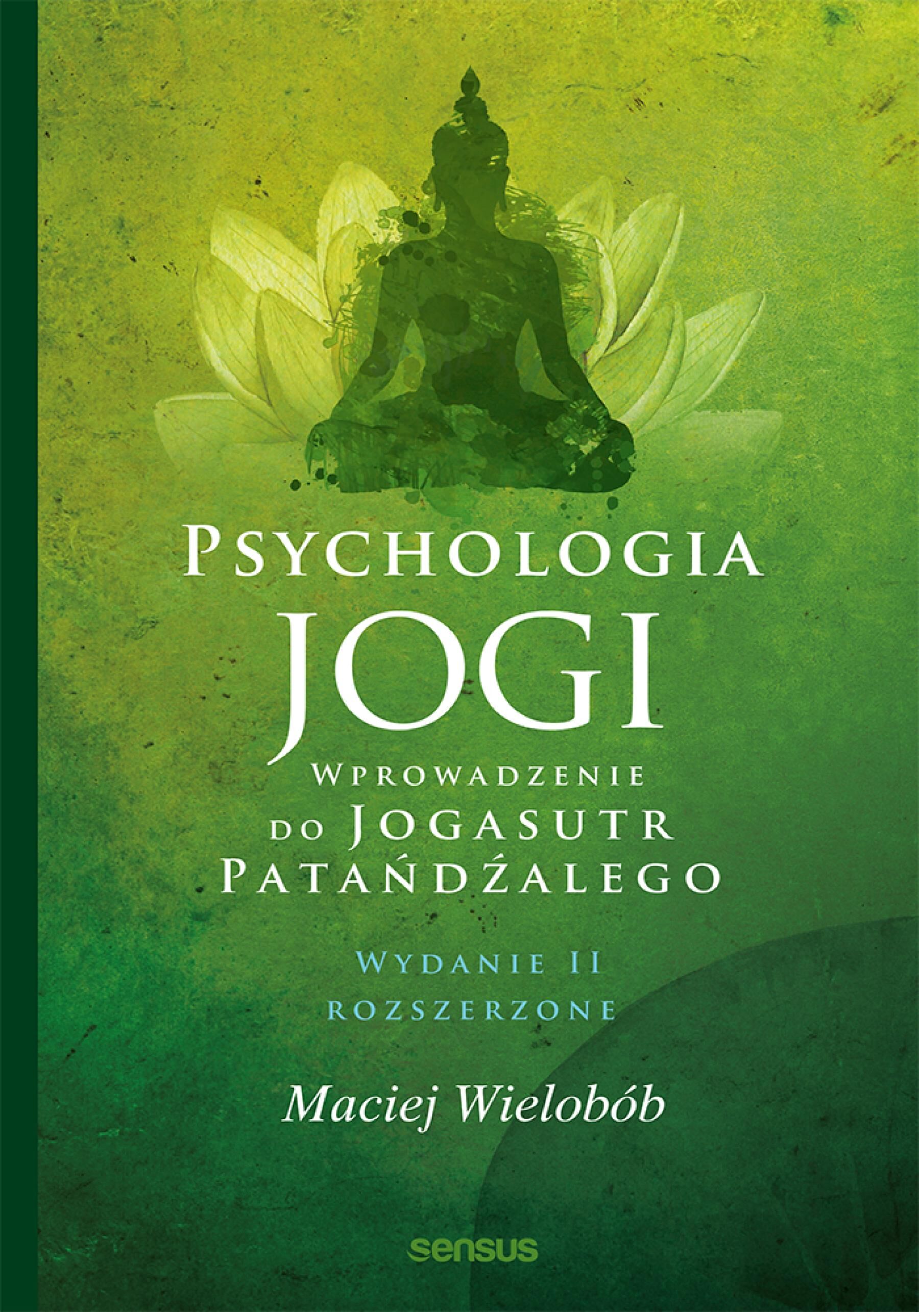 Psychologia jogi. Wprowadzenie do "Jogasutr" Patańdźalego. Wydanie II rozszerzone (audiobook MP3)