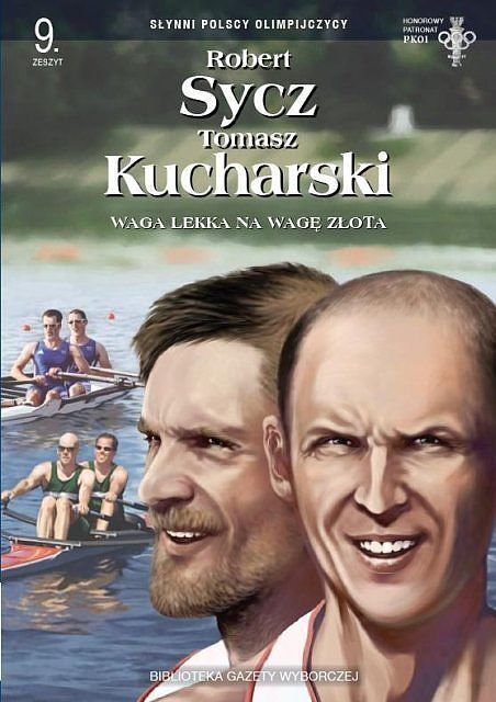 Słynni Polscy Olimpijczycy - 9 - Robert Sycz i Tomasz Kucharski