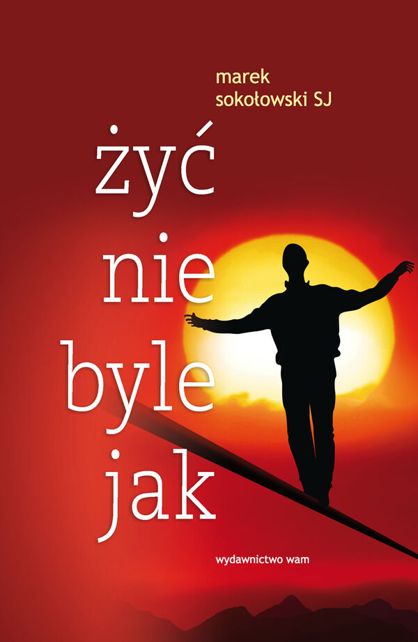 Żyć nie byle jak