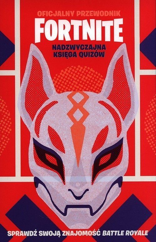 Oficjalny przewodnik Fortnite. Nadzwyczajna księga quizów
