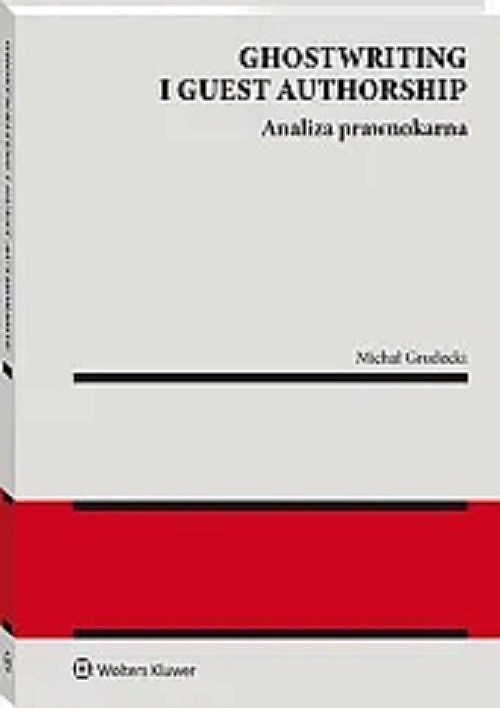 Ghostwriting i guest authorship Analiza prawnokarna