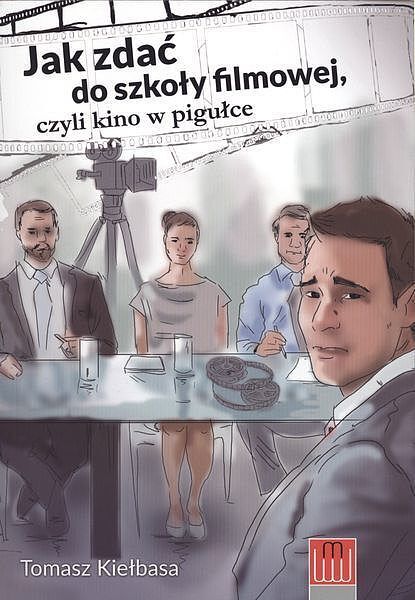Jak zdać do szkoły filmowej czyli kino w pigułce
