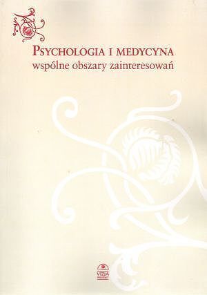 Psychologia i medycyna. Wspólne obszary zainteresowań