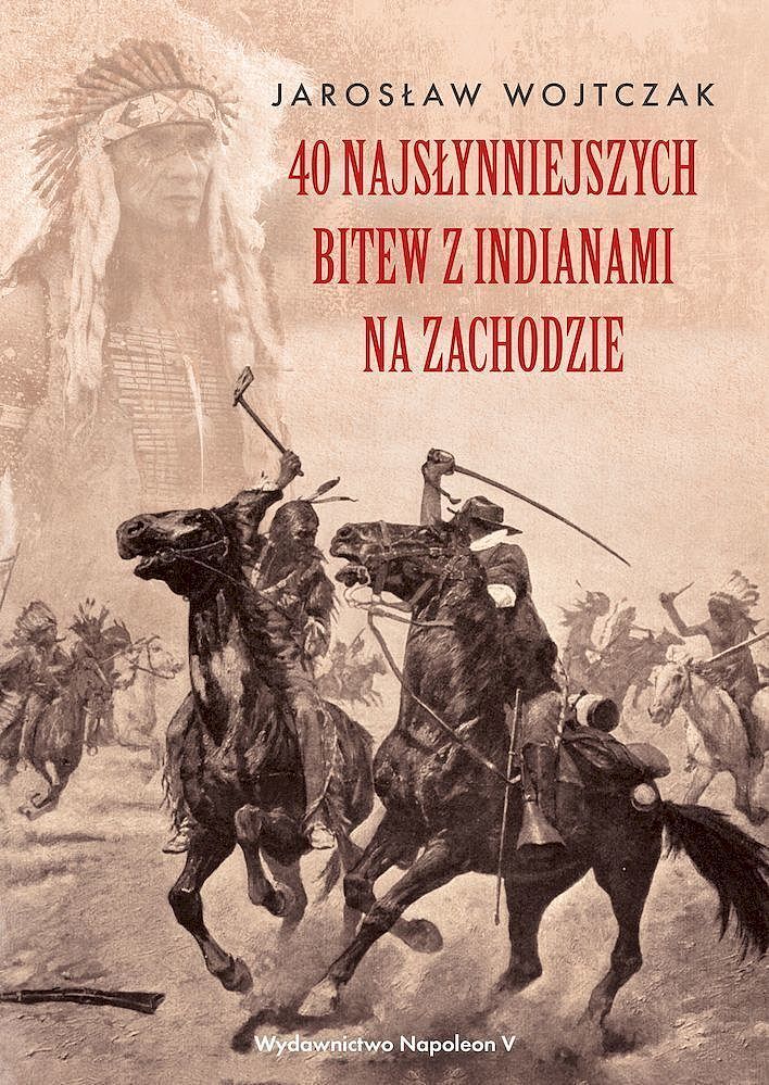 40 najsłynniejszych bitew z indianami na zachodzie