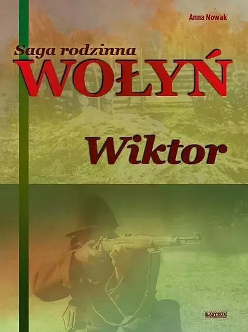 Wołyń Wiktor Saga rodzinna. Część 2