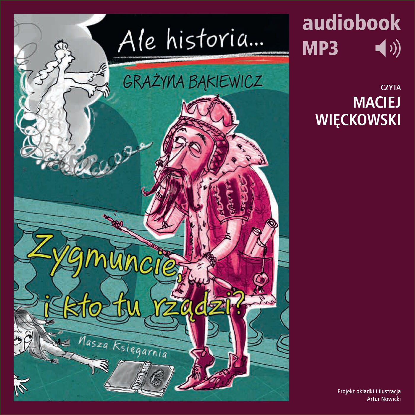 Ale historia... 4 Zygmuncie, i kto tu rządzi? (audiobook MP3)