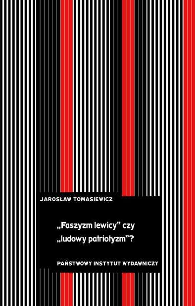 Faszyzm lewicy czy ludowy patriotyzm? Tendencje antyliberalne i nacjonalistyczne w polskiej lewicowej myśli politycznej lat 30
