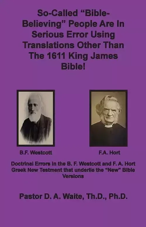 So-called „Bible-Believing” People Are in Serious Error Using Translations Other Than The 1611 King James Bible