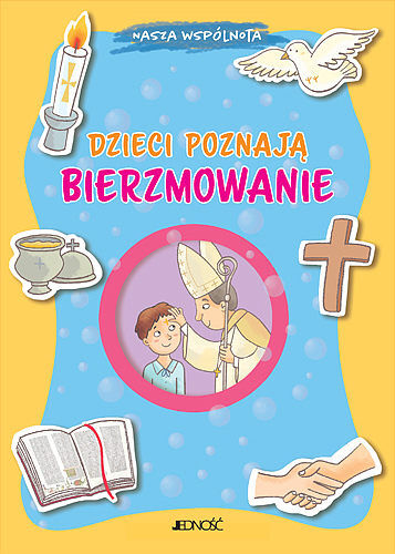 Dzieci poznają bierzmowanie