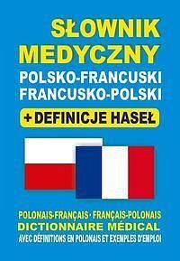 Słownik medyczny polsko-francuski francusko-polski + definicje haseł
